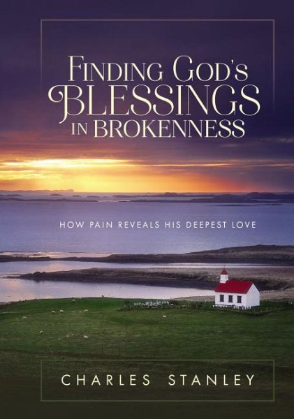 Finding God's Blessings in Brokenness: How Pain Reveals His Deepest Love cover