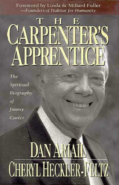The Carpenter's Apprentice: The Spiritual Biography of Jimmy Carter cover