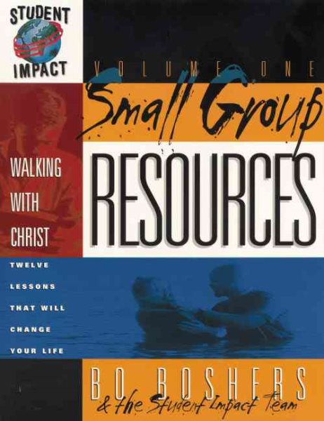 Walking With Christ: Twelve Lessons That Will Change Your Life, Vol. 1 (Small Group Resources)