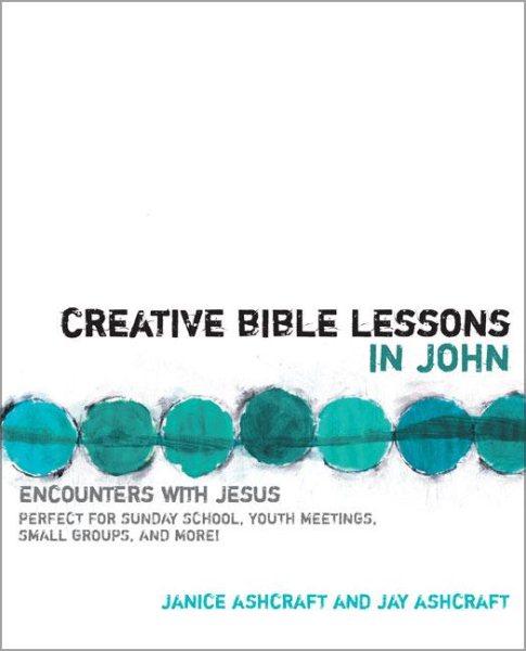 Creative Bible Lessons in John cover