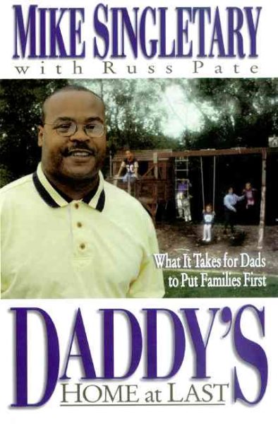 Daddy's Home at Last: What It Takes for Dads to Put Families First cover