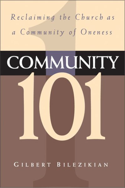 Community 101: Reclaiming the Local Church as Community of Oneness cover