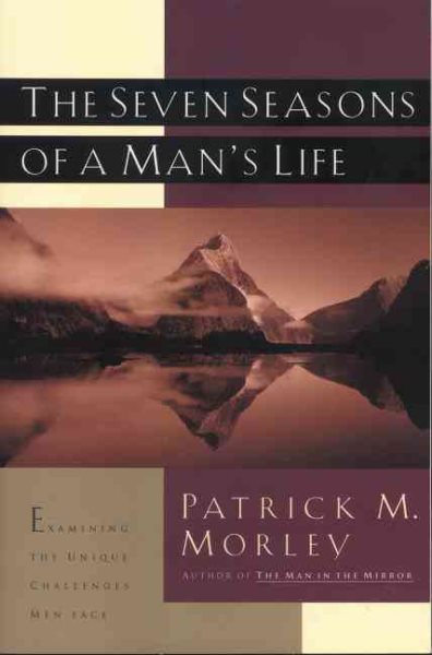 The Seven Seasons of a Man's Life:  Examining the Unique Challenges Men Face