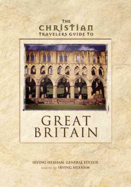 Christian Travelers Guide to Great Britain, The