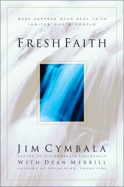 Fresh Faith: What Happens When Real Faith Ignites God's People cover