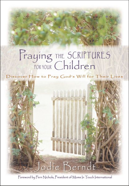 Praying the Scriptures for Your Children cover
