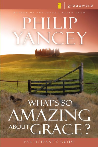 What's So Amazing About Grace? Participant's Guide cover