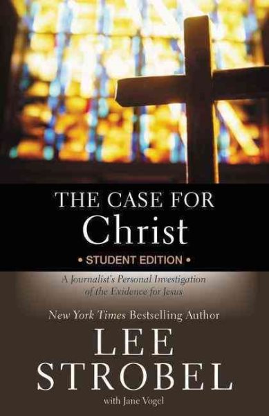 The Case for Christ: A Journalist's Personal Investigation of the Evidence for Jesus (Student Edition) cover