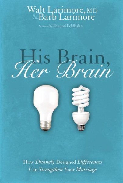 His Brain, Her Brain: How Divinely Designed Differences Can Strengthen Your Marriage cover
