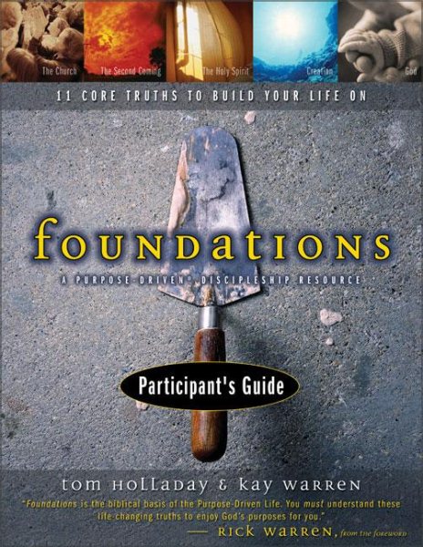 Foundations Participant's Guide: A Purpose-Driven Discipleship Resource - 11 Core Truths to Build Your Life On cover