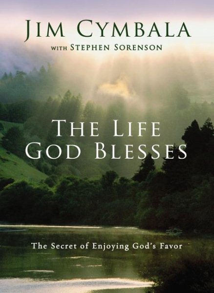 The Life God Blesses: The Secret of Enjoying God's Favor cover