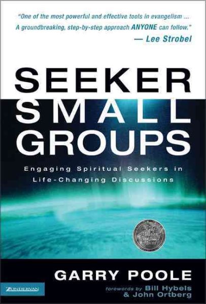 Seeker Small Groups: Engaging Spiritual Seekers in Life-Changing Discussions cover