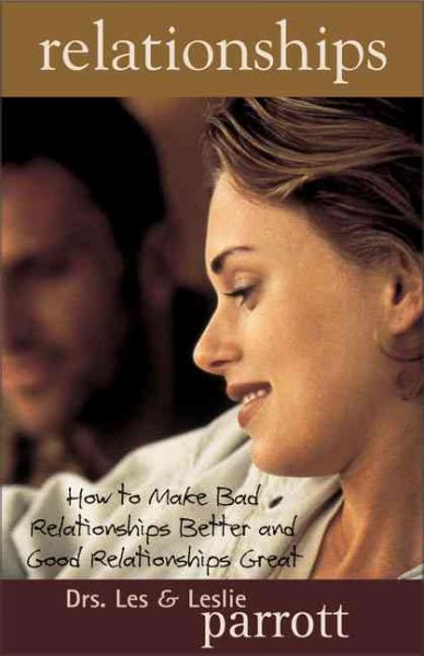Relationships: How to Make Bad Relationships Better and Good Relationships Great cover