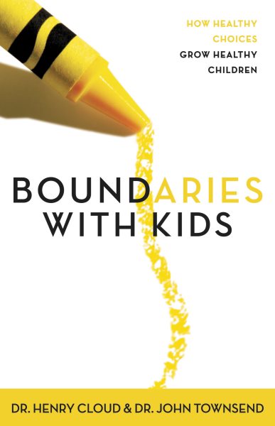 Boundaries with Kids: How Healthy Choices Grow Healthy Children cover