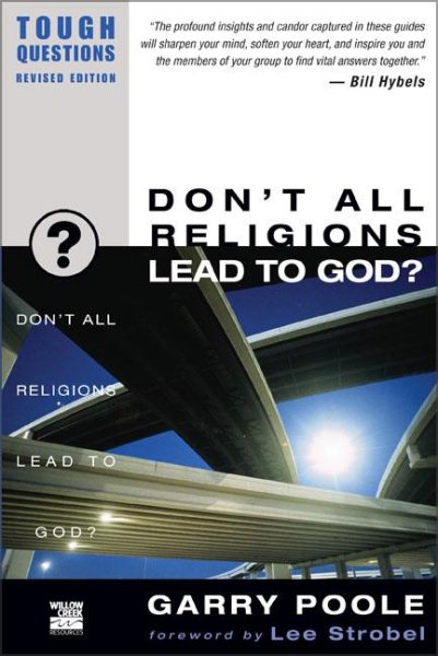 Don't All Religions Lead to God? (Tough Questions) cover