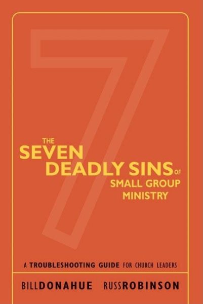 Seven Deadly Sins of Small Group Ministry, The