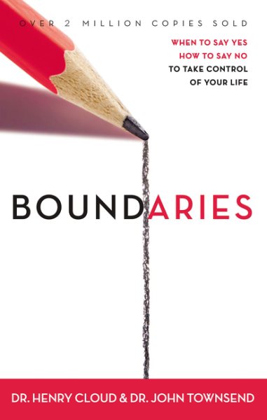 Boundaries: When to Say Yes, How to Say No to Take Control of Your Life cover