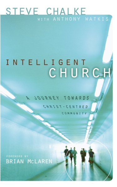 Intelligent Church: A Journey Towards Christ-Centred Community cover