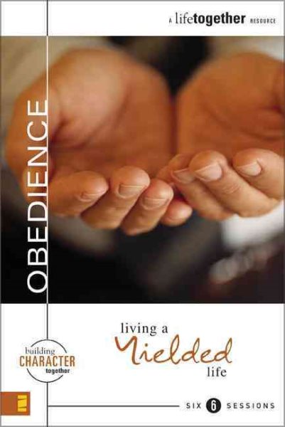 Obedience: Living a Yielded Life (Building Character Together) cover