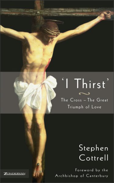 'I Thirst': The Cross--The Great Triumph of Love cover