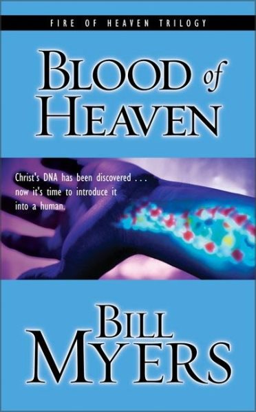 Blood of Heaven: Christ's DNA Has Been Discovered . . . Now It's Time to Introduce It into a Human (Blood of Heaven Trilogy #1) cover