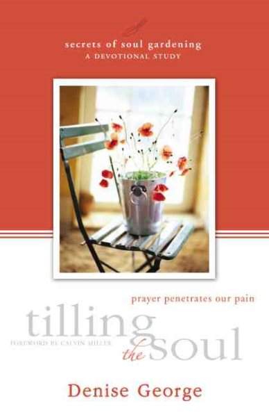 Tilling the Soul: Prayer Penetrates Our Pain cover