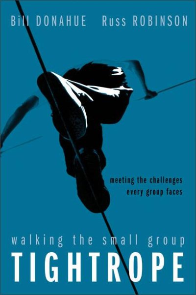 Walking the Small Group Tightrope: Meeting the Challenges Every Group Faces cover