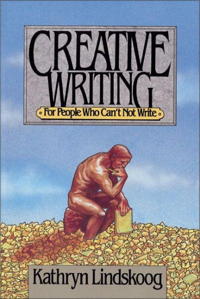 Creative Writing for People Who Can't Not Write cover