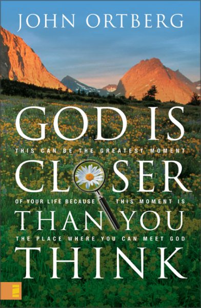 God Is Closer Than You Think: This Can Be the Greatest Moment of Your Life Because This Moment Is the Place Where You Can Meet God cover