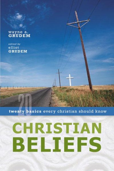 Christian Beliefs: Twenty Basics Every Christian Should Know cover