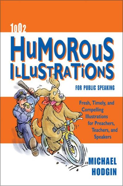 1002 Humorous Illustrations for Public Speaking: Fresh, Timely, Compelling Illustrations for Preachers, Teachers, and Speakers cover