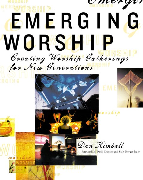 Emerging Worship: Creating Worship Gatherings for New Generations cover
