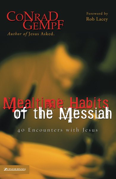 Mealtime Habits of the Messiah: 40 Encounters with Jesus cover