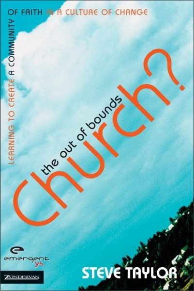 The Out of Bounds Church?: Learning to Create a Community of Faith in a Culture of Change (emergentYS) cover