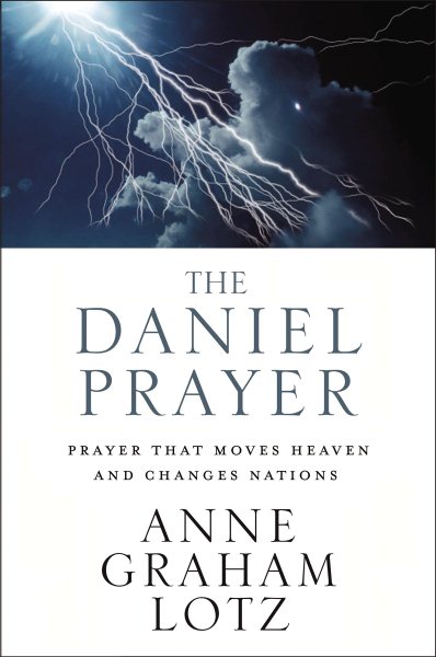 The Daniel Prayer: Prayer That Moves Heaven and Changes Nations cover
