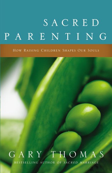 Sacred Parenting: How Raising Children Shapes Our Souls cover