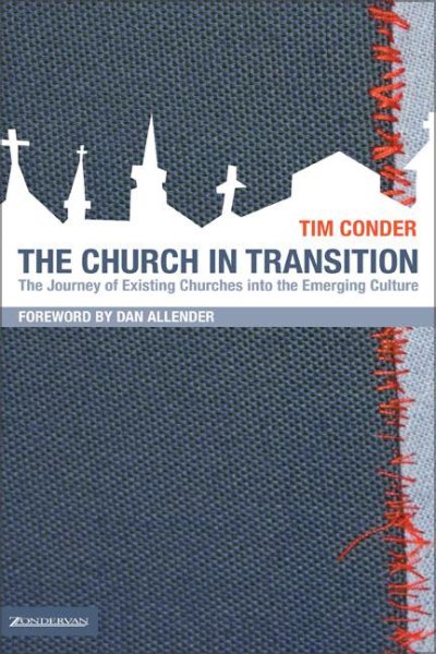 The Church in Transition: The Journey of Existing Churches into the Emerging Culture cover