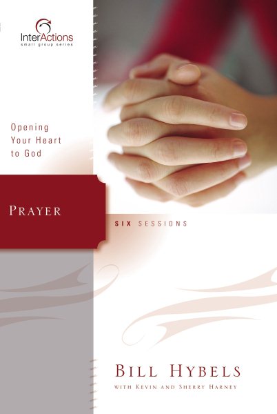 Prayer: Opening Your Heart to God (Interactions) cover