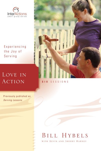 Love in Action: Experiencing the Joy of Serving (Interactions) cover