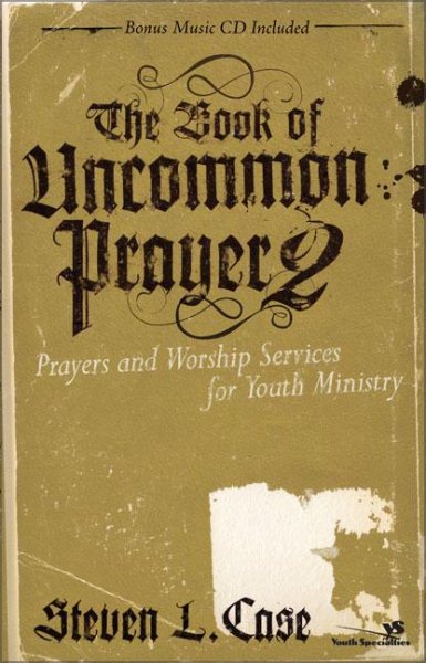 The Book of Uncommon Prayer 2: Prayers and Worship Services for Youth Ministry (Soul Shaper) cover
