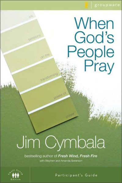 When God's People Pray Participant's Guide: Six Sessions on the Transforming Power of Prayer (Zondervangroupware(tm) Small Group Edition) cover