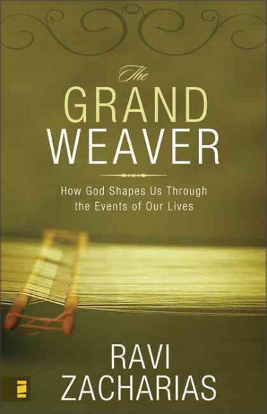 The Grand Weaver: How God Shapes Us through the Events in Our Lives cover