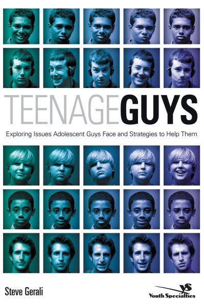 Teenage Guys: Exploring Issues Adolescent Guys Face and Strategies to Help Them (Youth Specialties) cover