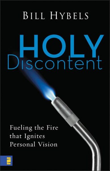 Holy Discontent: Fueling the Fire That Ignites Personal Vision cover