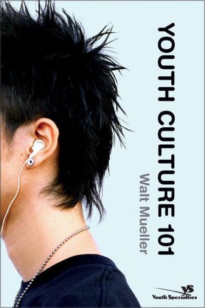 Youth Culture 101 (Youth Specialties (Paperback)) cover