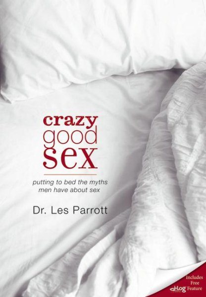 Crazy Good Sex: Putting to Bed the Myths Men Have about Sex cover