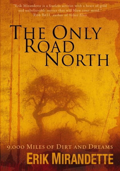 The Only Road North: 9,000 Miles of Dirt and Dreams cover