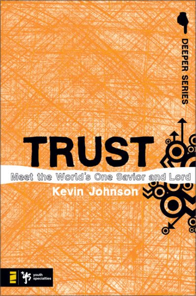 Trust: Meet the World’s One Savior and Lord (Deeper Series) cover