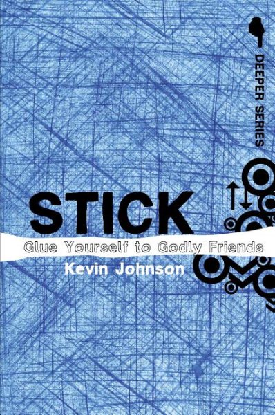 Stick: Glue Yourself to Godly Friends (Deeper Series) cover