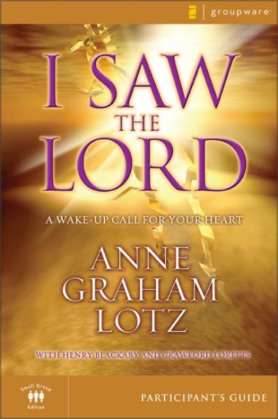 I Saw the Lord Participant's Guide: A Wake-Up Call for Your Heart (Groupware Small Group Edition) cover